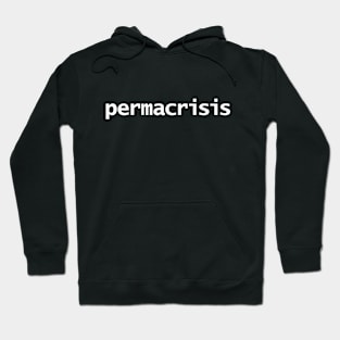 Permacrisis Minimal White Text Typography Hoodie